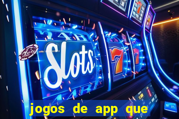 jogos de app que ganha dinheiro